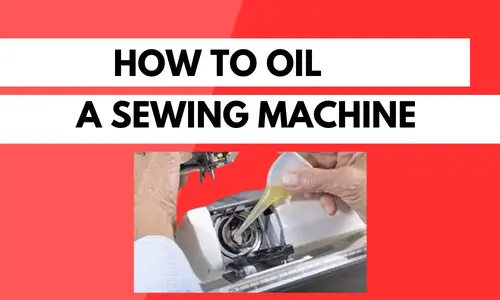 How To Oil A Sewing Machine