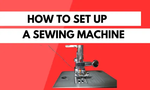How To Set Up A Sewing Machine